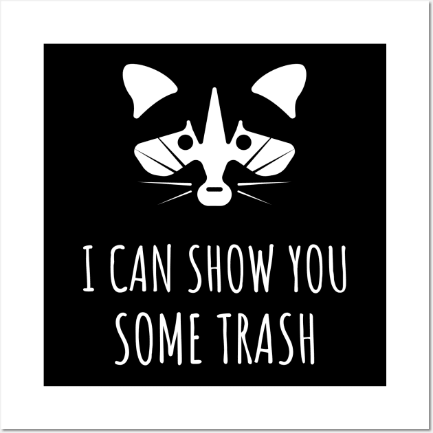 I Can Show You Some Trash Wall Art by Hunter_c4 "Click here to uncover more designs"